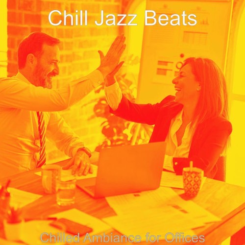 Chill Jazz Beats - Chilled Ambiance for Offices - 2021