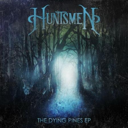 Huntsmen - The Dying Pines (2022)
