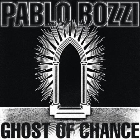 Pablo Bozzi - Ghost Of Chance (2022)