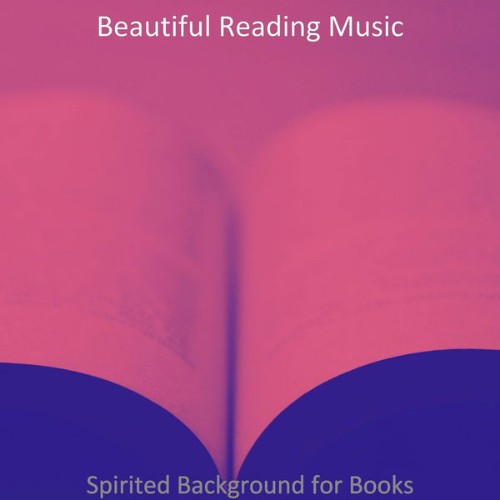 Beautiful Reading Music - Spirited Background for Books - 2021