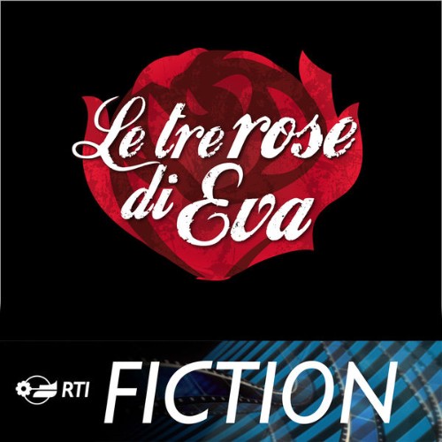 Savio Riccardi - Le tre rose di Eva (Colonna sonora originale della serie TV) - 2012