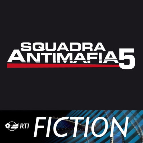 Andrea Farri - Squadra Antimafia 5 (Colonna sonora originale della serie TV) - 2013