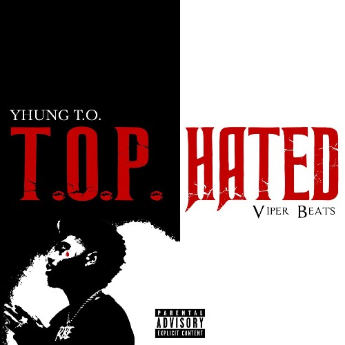 Yhung T.O. - T.O.P. Hated (2022)