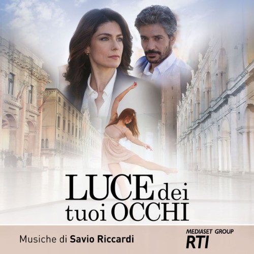 Savio Riccardi - Luce dei tuoi occhi (Colonna sonora della serie TV) - 2021