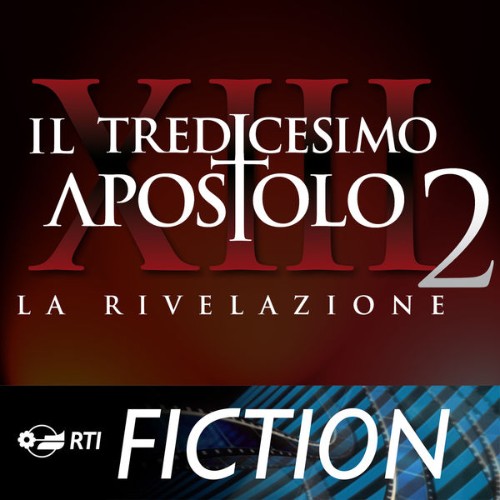 Andrea Farri - Il tredicesimo apostolo 2 - la rivelazione (Colonna sonora originale della serie T...