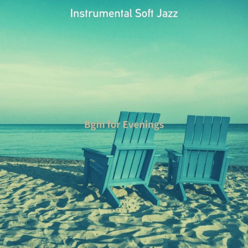 Instrumental Soft Jazz - Bgm for Evenings - 2021