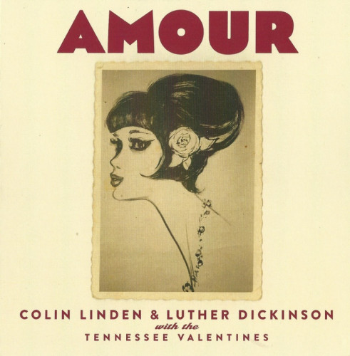 Colin Linden & Luther Dickinson With The Tennessee Valentines - Amour (2019) [lossless]