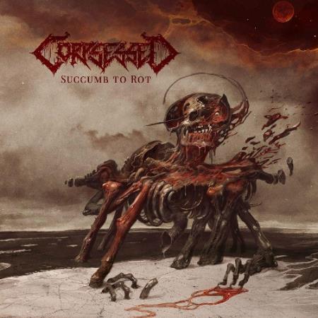 Corpsessed - Succumb to Rot (2022)