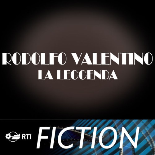Savio Riccardi - Rodolfo Valentino, la leggenda (Colonna sonora originale della serie TV) - 2014