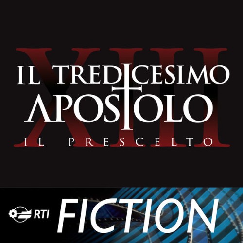 Andrea Farri - Il tredicesimo apostolo (Colonna sonora originale della serie TV) - 2012