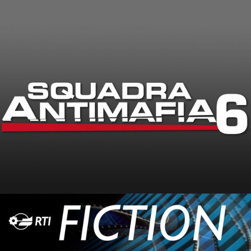 Andrea Farri - Squadra Antimafia 6 (Colonna sonora originale della serie TV) - 2014