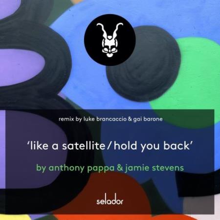 Jamie Stevens, Anthony Pappa - Like A Satellite / Hold You Back (2022)