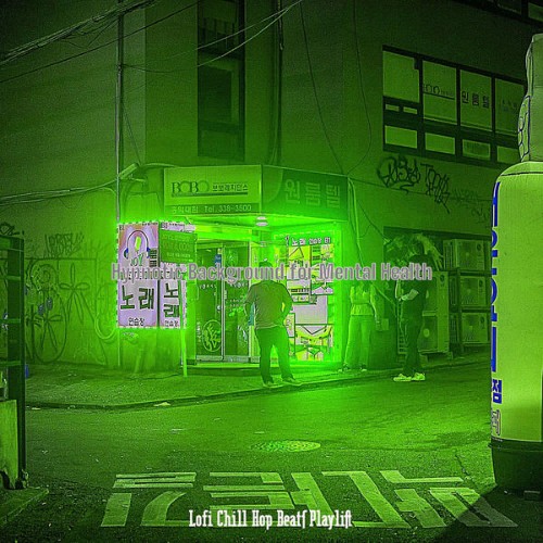 Lofi Chill Hop Beats Playlist - Hypnotic Background for Mental Health - 2021