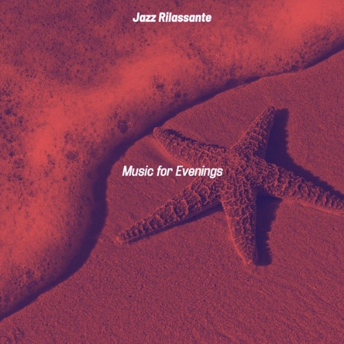 Jazz Rilassante - Music for Evenings - 2021