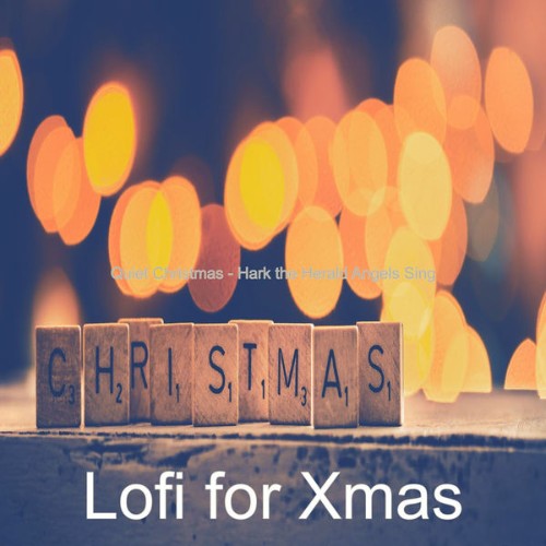 Lofi for Xmas - Quiet Christmas - Hark the Herald Angels Sing - 2020