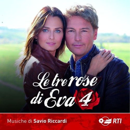 Savio Riccardi - Le tre rose di Eva 4 (Colonna sonora originale della serie TV) - 2017