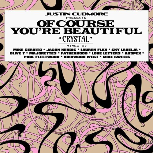 Justin Cudmore - Crystal: Of Course You're Beautiful (Remix Compilation) (2022)