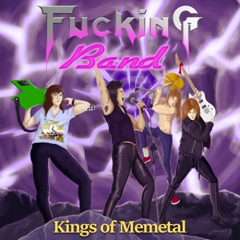 Fucking Band - Kings Of Memetal (2022)