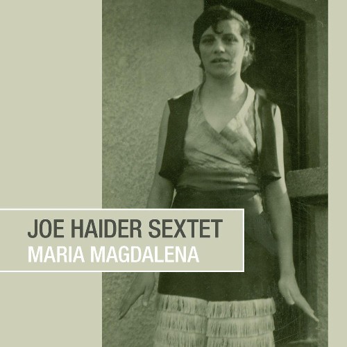 Joe Haider Sextet - Maria Magdalena (2022)