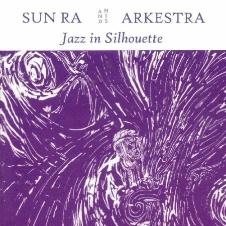 Sun Ra - Jazz in Silhouette (2022)