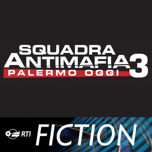 Andrea Farri - Squadra Antimafia 3 (Colonna sonora originale della serie TV) - 2011