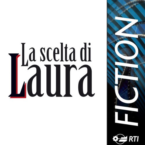 Andrea Farri - La scelta di Laura (Colonna sonora originale della serie TV) - 2009