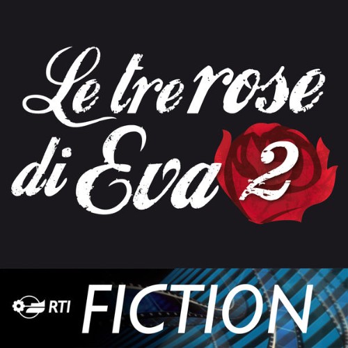 Savio Riccardi - Le tre rose di Eva 2 (Colonna sonora originale della serie TV) - 2013