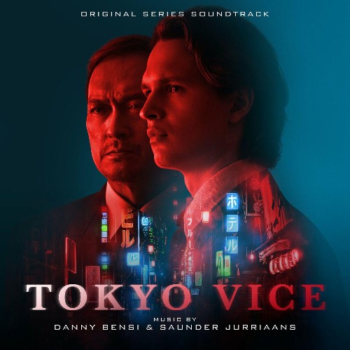 Danny Bensi & Saunder Jurriaans - Tokyo Vice (Original Series Soundtrack) (2022)