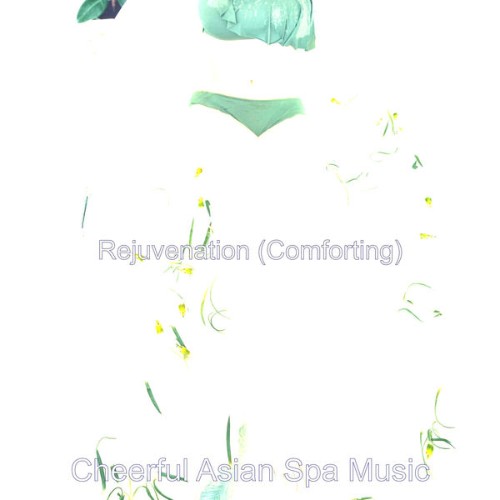 Cheerful Asian Spa Music - Rejuvenation (Comforting) - 2021