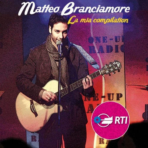 Matteo Branciamore - La mia compilation (Colonna sonora originale della serie TV) - 2010