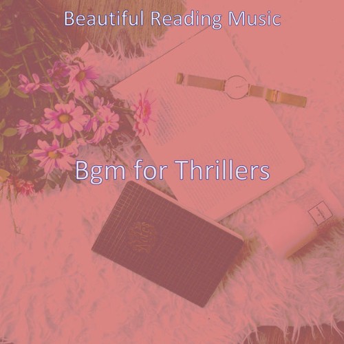 Beautiful Reading Music - Bgm for Thrillers - 2021