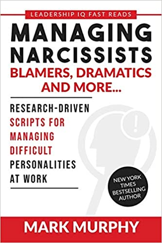 Managing Narcissists, Blamers, Dramatics and More...