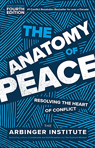 The Anatomy of Peace: Resolving the Heart of Conflict, 4th Edition