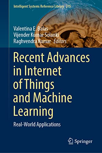 Recent Advances in Internet of Things and Machine Learning: Real World Applications (True EPUB)