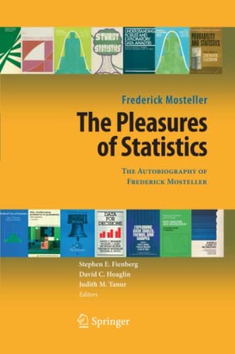 The Pleasures of Statistics: The Autobiography of Frederick Mosteller