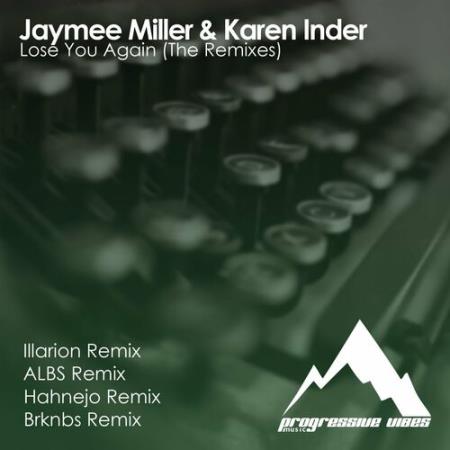 Jaymee Miller & Karen Inder - Lose You Again (The Remixes) (2022)