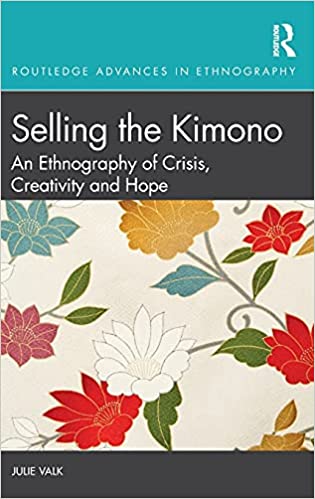 Selling the Kimono: An Ethnography of Crisis, Creativity and Hope