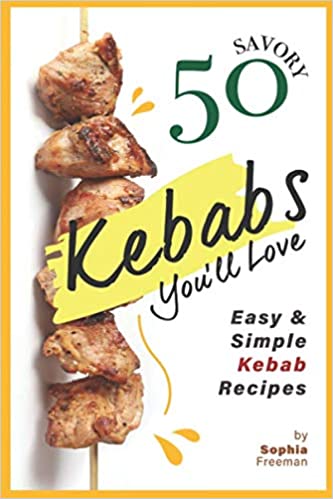 50 Savory Kebabs You'll Love: Easy Simple Kebab Recipes
