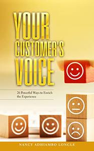 YOUR CUSTOMER'S VOICE: 26 Powerful Ways to Enrich the Experience