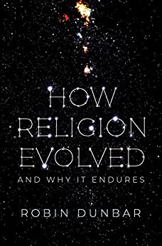 How Religion Evolved: And Why It Endures by Robin Dunbar