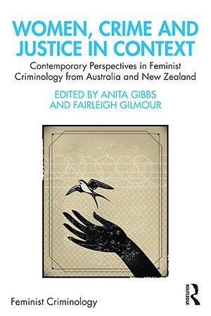 Women, Crime and Justice in Context: Contemporary Perspectives in Feminist Criminology from Australia and New Zealand