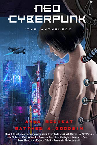 Neo Cyberpunk: The Anthology