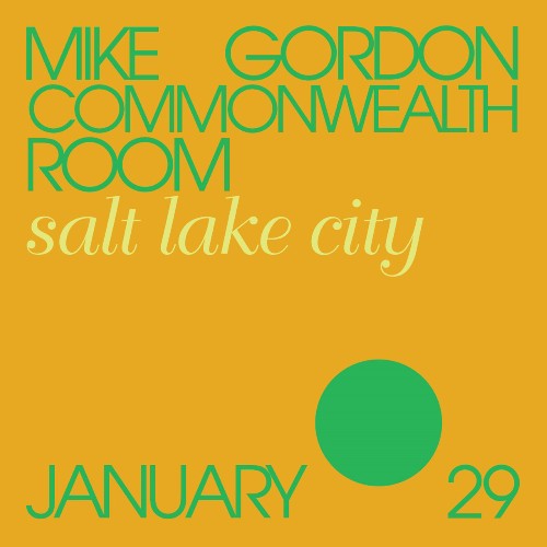 Mike Gordon - 01 29 20 The Commonwealth Room, Salt Lake City, UT