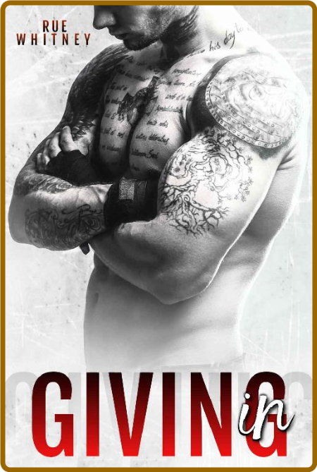 Giving In (Giving In Series Book 1) -Rue Whitney