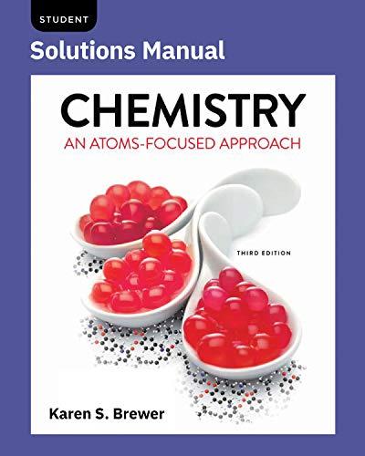 Student Solutions Manual for Chemistry: An Atoms Focused Approach, 3rd Edition