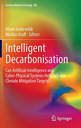 Intelligent Decarbonisation: Can Artificial Intelligence and Cyber Physical Systems Help Achieve Climate Mitigation Targets?