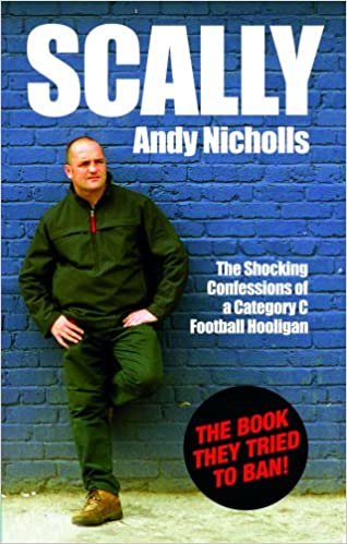 Scally: Confessions of a Category C Football Hooligan