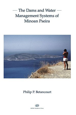 The Dams and Water Management Systems of Minoan Pseira