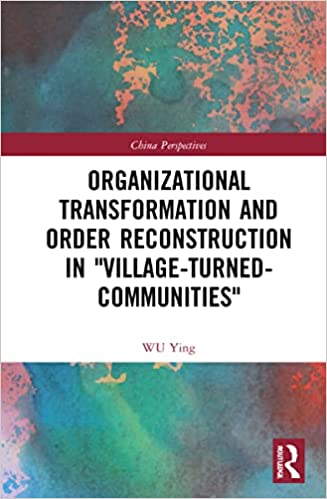 Organizational Transformation and Order Reconstruction in "Village Turned Communities"