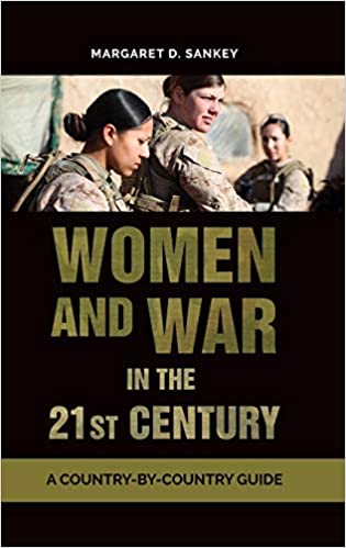 Women and War in the 21st Century: A Country by Country Guide